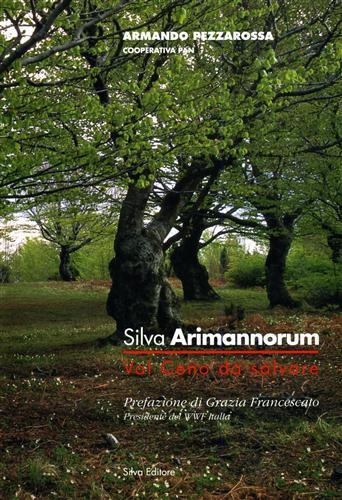 Silva arimannorum. Val Ceno da salvare - Armando Pezzarossa - copertina