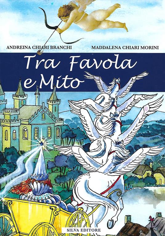 Tra favola e mito - Andreina Chiari Branchi,Maddalena Chiari Morini - copertina