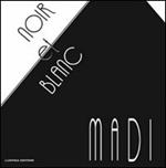 Noir et blanc. Madi