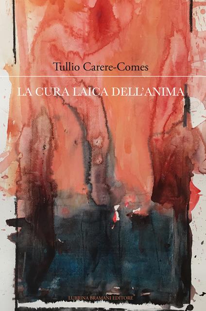 La cura laica dell'anima - Tullio Carere-Comes - copertina