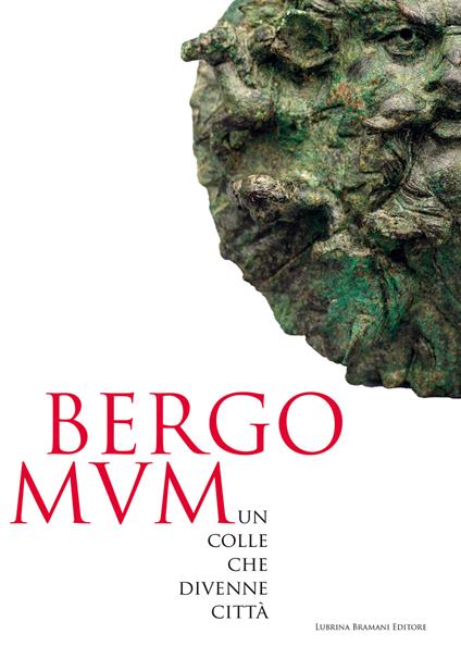 Bergomum. Un colle che divenne città. Catalogo della mostra (Bergamo, 16 febbraio-19 maggio 2019) - copertina