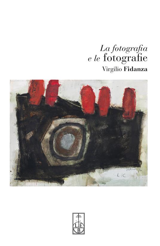 La fotografia e le fotografie - Virgilio Fidanza - copertina