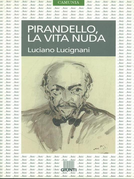 Pirandello. La vita nuda - Luciano Lucignani - 4