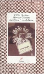 Mio caro nininho. Da Ofélia a Fernando Pessoa