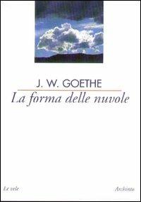 La forma delle nuvole e altri saggi di meteorologia - Johann Wolfgang Goethe - copertina