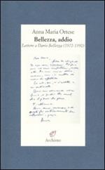 Bellezza, addio. Lettere a Dario Bellezza (1972-1992)