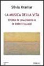 La musica della vita. Storia di una famiglia di ebrei italiani