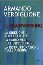 Il brainworking. La direzione intellettuale. La formazione dell'imprenditore. La ristrutturazione delle aziende.