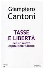 Tasse e libertà. Per un nuovo capitalismo italiano
