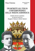 Un monito all'Italia contemporanea dalla Trieste asburgica. Analisi storica e politica di alcuni scritti di Ruggero Timeus e Attilio Tamaro