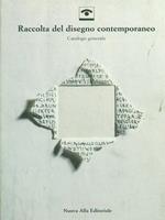 Raccolta del disegno contemporaneo. Galleria civica di Modena. Catalogo generale