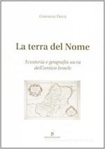 La terra del nome. Ecostoria e geografia sacra dell'antico Israele