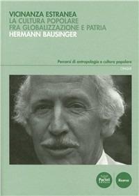 Vicinanza estranea. La cultura popolare fra globalizzazione e patria - Hermann Bausinger - copertina