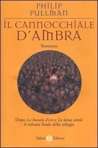 Il cannocchiale d'Ambra. Queste oscure materie. Vol. 3 - Philip Pullman -  Libro - Salani - Mondi fantastici Salani | Feltrinelli
