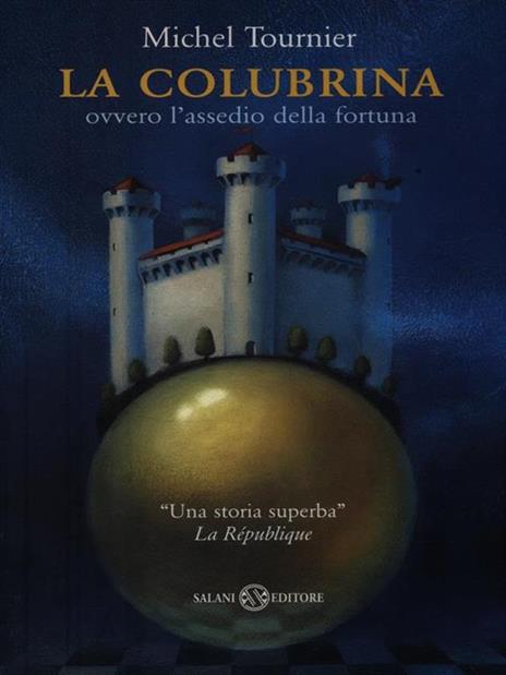 La colubrina ovvero l'assedio della fortuna - Michel Tournier - copertina