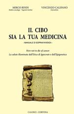 Il cibo sia la tua medicina. Manuale di sopravvivenza