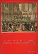 Michele Caputi dal legittimismo borbonico al liberalismo unitario