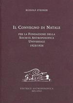 Il Convegno di Natale per la fondazione della Società antroposofica universale 1923-1924