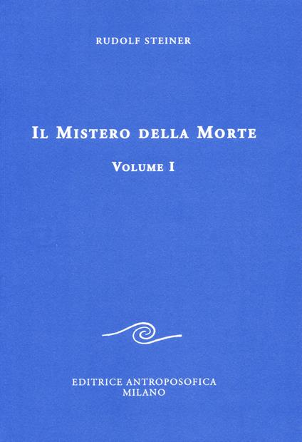 Il mistero della morte. Vol. 1 - Rudolf Steiner - copertina