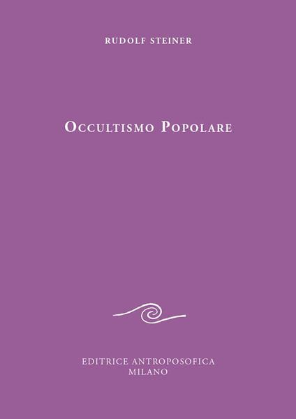 Occultismo popolare. Il Vangelo di Giovanni. La scienza dello spirito alla luce del Vangelo di Giovanni - Rudolf Steiner - copertina