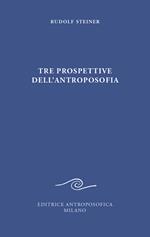 Tre prospettive dell'antroposofia