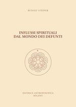 Influssi spirituali dal mondo dei defunti. Come si raggiunge la comprensione del mondo spirituale?