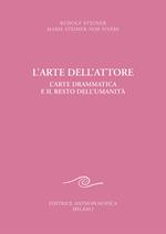 L' arte dell'attore. L'arte drammatica e il resto dell'umanità