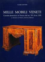 Mille mobili veneti. L'arredo domestico in Veneto dal sec. XV al sec. XIX. Le province di Verona, Padova e Rovigo. Vol. 2