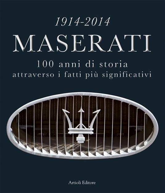 1914-2014 Maserati. 100 anni di storia attraverso i fatti più significativi - Daniele Buzzonetti - ebook