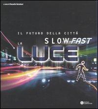 Il futuro della città: slow o fast? La luce - copertina