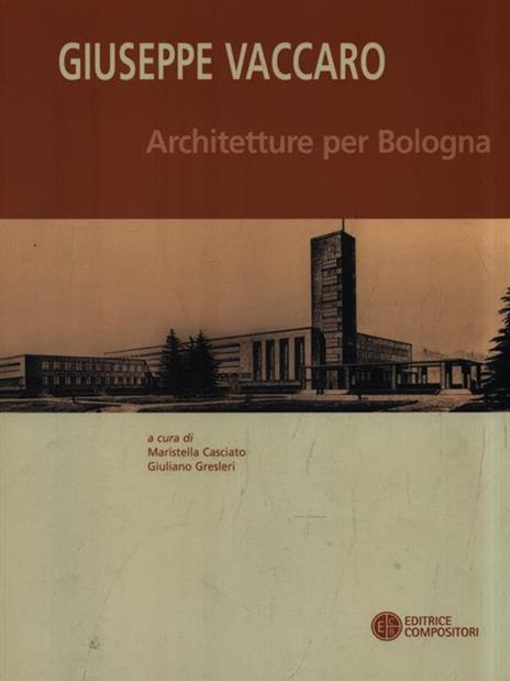 Giuseppe Vaccaro. Architetture per Bologna. Ediz. illustrata - copertina