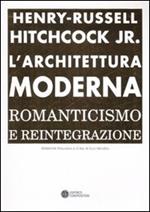 L'architettura moderna. Romanticismo e reintegrazione