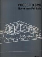 Progetto CMR. Nuova sede Pall Italia. Ediz. italiana e inglese