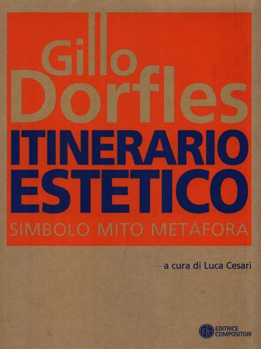 Itinerario estetico. Simbolo mito metafora - Gillo Dorfles - 4