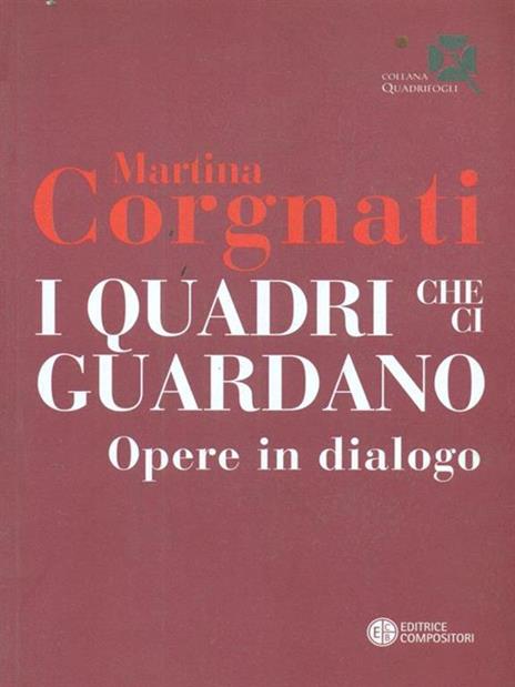 I quadri che ci guardano. Opere in dialogo - Martina Corgnati - copertina