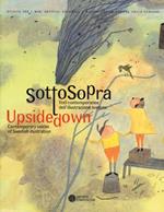 Sottosopra. Voci contemporanee dell'illustrazione svedese-Upside down contemporary voices of swedish illustration. Ediz. bilingue