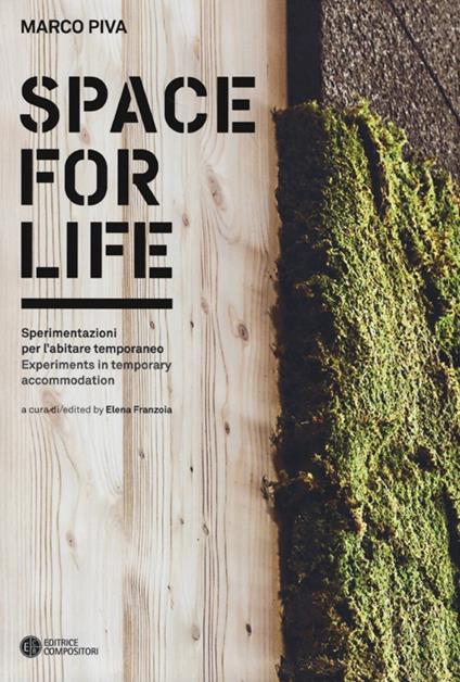 Space for life. Sperimentazioni per l'abitare temporaneo. Ediz. italiana e inglese - Marco Piva - copertina