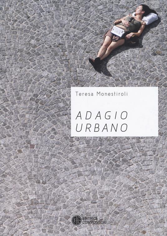 Adagio urbano - Teresa Monestiroli - 2