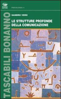 Le strutture profonde della comunicazione - Sandro Vero - copertina