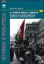 Il costo della libertà. Memorie di un partigiano combattente superstite da Mauthausen e Gusen II