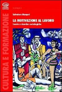 La motivazione al lavoro - Salvatore Maugeri - copertina