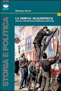 La deriva oligarchica. La parabola della DC catanese - Giuseppe Azzaro - copertina