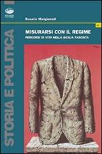 Misurarsi con il regime. Percorsi di vita nella Sicilia fascista