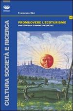 Promuovere l'ecoturismo. Una strategia di marketing sociale