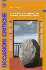 L'occhio e la memoria. Interventi sulla letteratura italiana