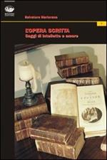 L'opera scritta. Saggi di intelletto e amore