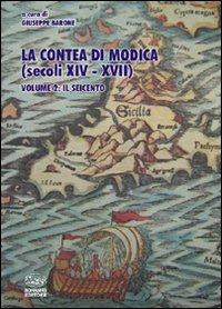 La contea di Modica (secoli XIV-XVII). Vol. 2: Il Seicento - Giuseppe Barone - copertina