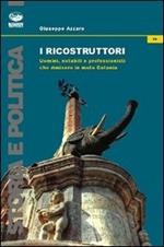 I ricostruttori. Uomini, notabili e professionisti che rimisero in moto Catania