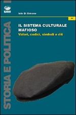 Il sistema culturale mafioso. Valori, codici, simboli e riti