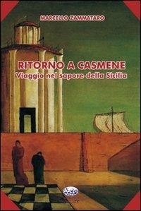 Ritorno a Casmene. Viaggio nel sapore della Sicilia - Marcello Zammataro - copertina